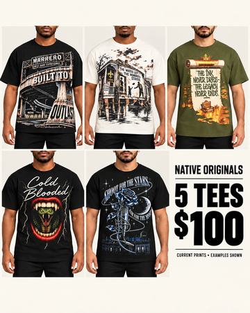 Five current Native Originals shirt designs on models: Marrero Built to Outlast, The Memories Stayed, The Ink Never Dries, Cold Blooded, and Shoot for the Stars; five tees for $100. Examples shown.